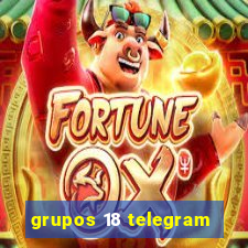 grupos 18 telegram